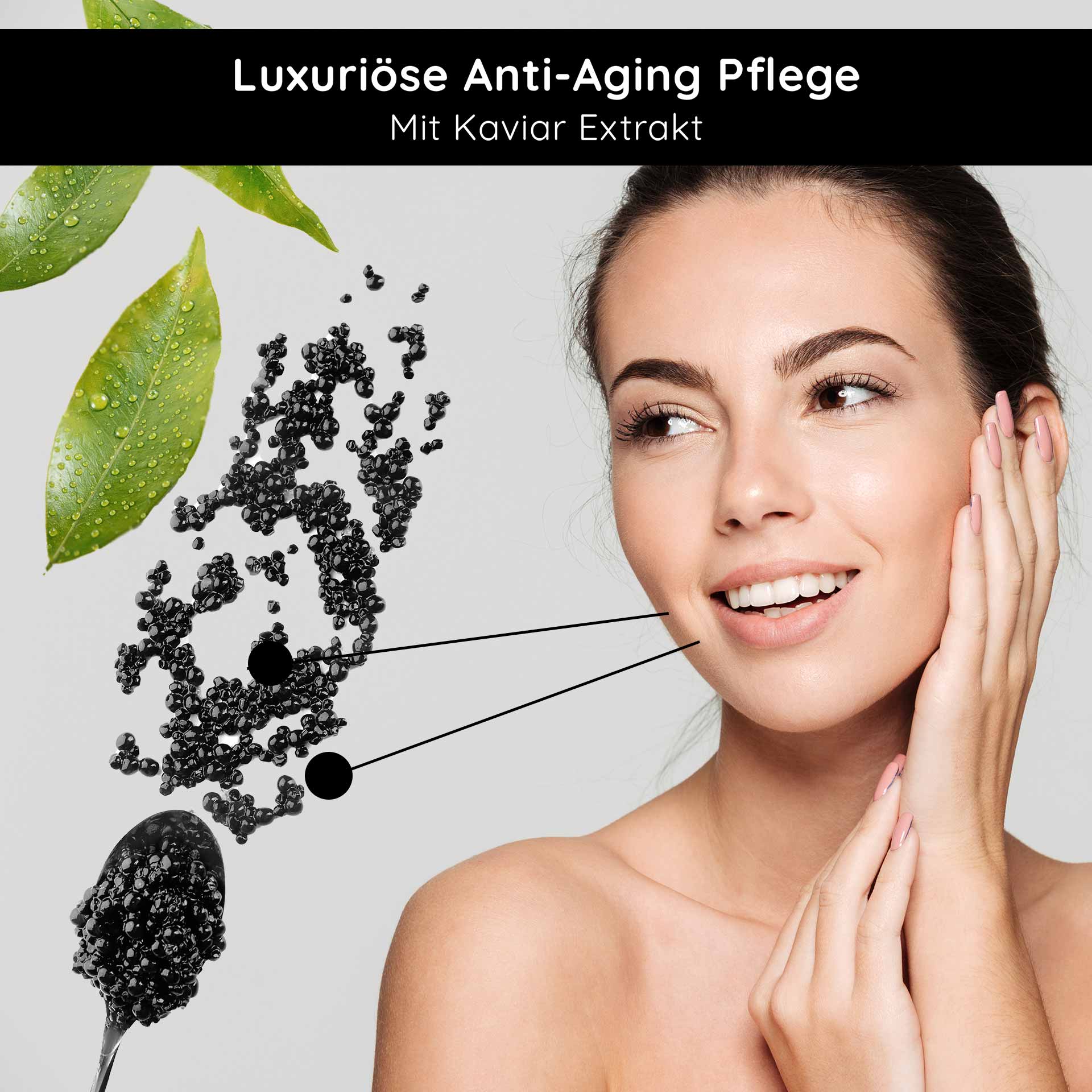 鱼子酱 24 小时面霜 200 毫升 含鱼子酱精华的护肤品 Luxuriöse Anti-Aging Pflege mit Kaviar Extrakt, lächelnde Frau berührt ihr Gesicht, schwarze Kaviarperlen und grüne Blätter im Hintergrund.