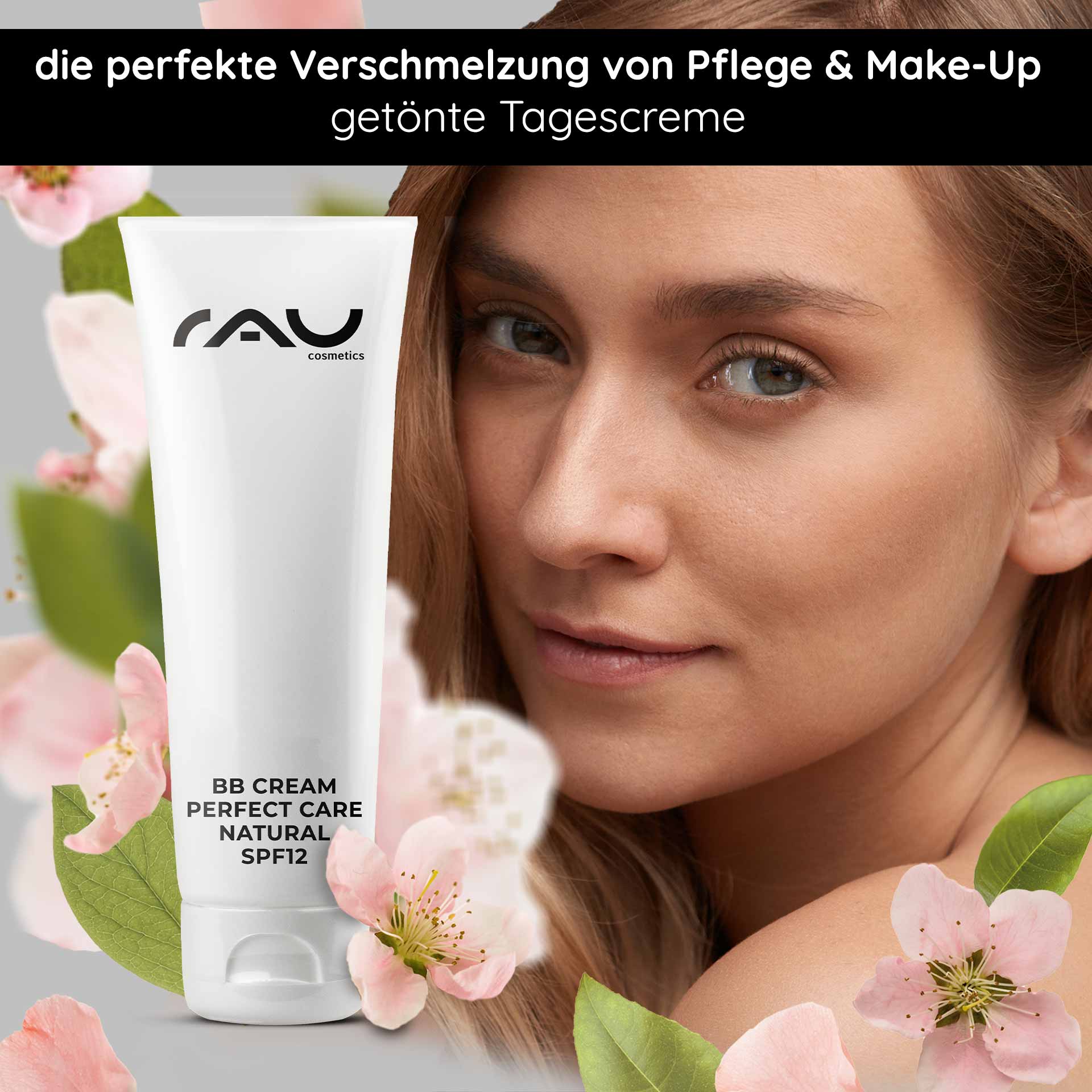 天然完美护理 BB 霜 75 毫升 SPF 12 彩妆与护理 RAU Cosmetics BB Cream Perfect Care Natural Tube mit LSF 12, umgeben von rosa Blumen und einer Frau mit strahlendem Teint, die die Kombination aus Hautpflege- und Make-up-Vorteilen hervorhebt.